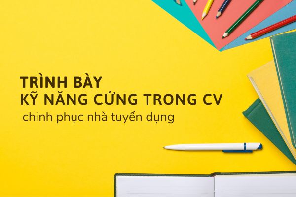 các kỹ năng cứng trong CV