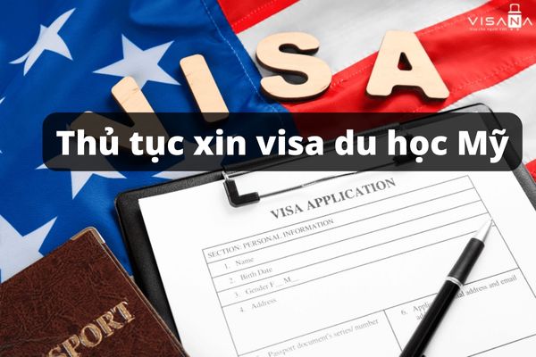 các bước hoàn thành thủ tục xin visa đi Mỹ