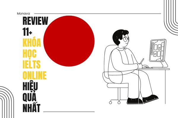 Review 11+ khóa học IELTS Online từ các trung tâm